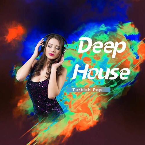 Stream Deep House (Turkish Pop) by Burak.Kandemir | Listen online for free  on SoundCloud