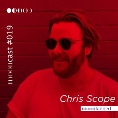 Mooncast #019 - Chris Scope