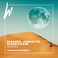 Daniel Aguayo, Dani Masi - Aguayra (Extended Mix)