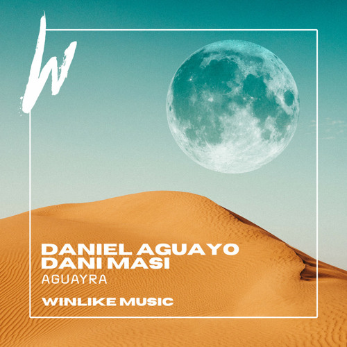 Daniel Aguayo, Dani Masi - Aguayra (Extended Mix)