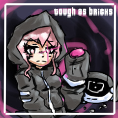 (Self-Insert Megalo) TOUGH AS BRICKS [birthday special]