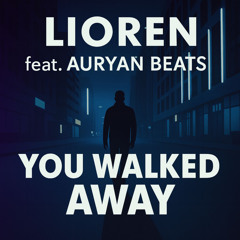 You Walked Away