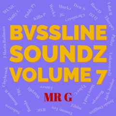 MR G - BVSSLINE SOUNDZ VOLUME 7