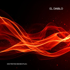 Fuego - El Diablo (Destroyed Kid Bootleg)