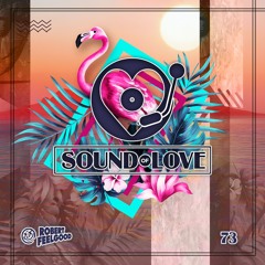 Robert Feelgood's SOUND OF LOVE episode 73