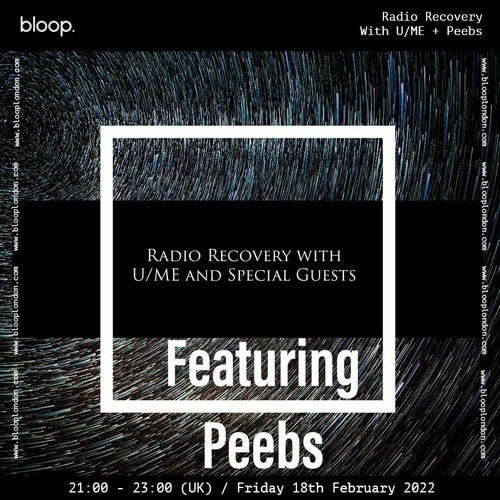 Radio Recovery with U/ME + Peebs - 18.02.22