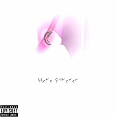 HERE FOREVER