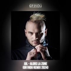 Jul - Alors La Zone (GR1NDU Remix 2024) [Extended]
