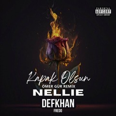 Defkhan & Nellie & Fredo - Kapak Olsun (Ömer Gür Remix)