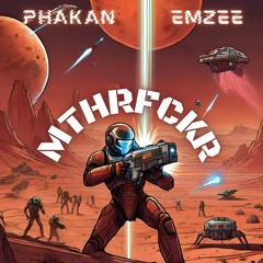 Phakan & EmZee - MthrFckr (Free Download) [remastered]