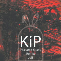 Joji - Pixelated Kisses Remix (KiP FliP)