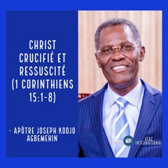 E146-12 Christ crucifié et ressuscité - Apôtre Joseph K. Agbemehin