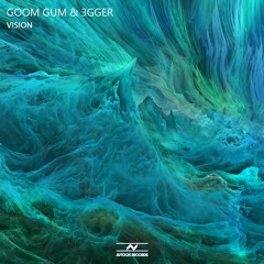 Goom Gum & 3GGER - Vision