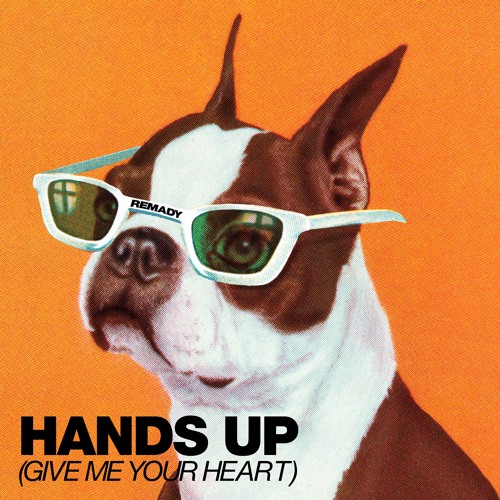 REMADY -HANDS UP- (GIVE ME YOUR HEART) Radio Edit