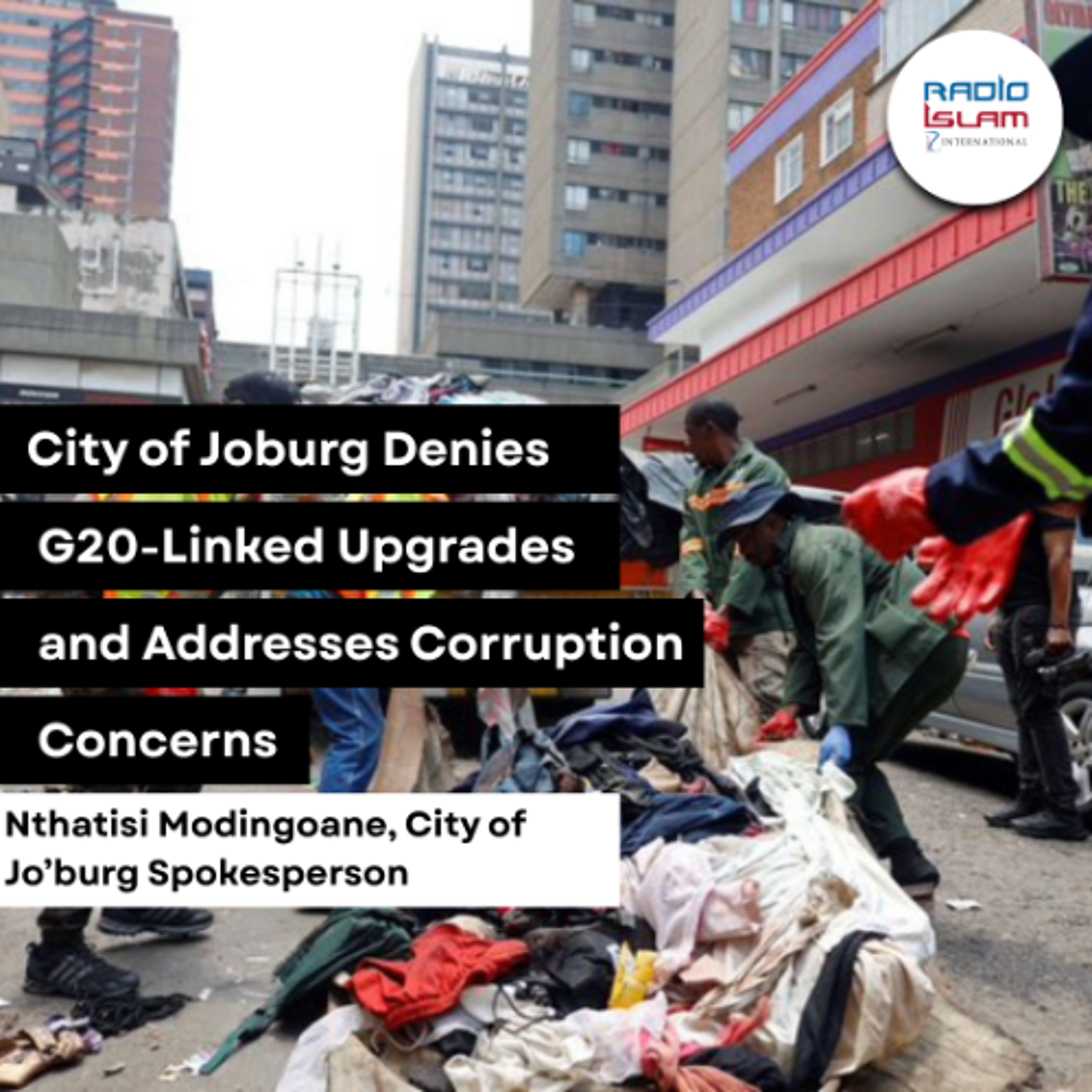 City Denies G20 Link to Joburg Upgrades: City of Joburg Spokesperson, N Modingoane