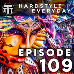 TTT Hardstyle Everyday | Episode 109