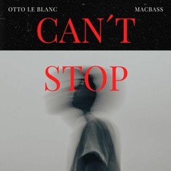 Otto Le Blanc & Macbass - Can't Stop