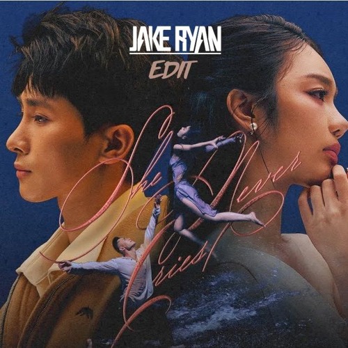 She Never Cries (Jake Ryan Edit)