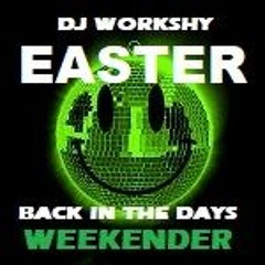 BACK IN THE DAYS EASTER WEEKENDER