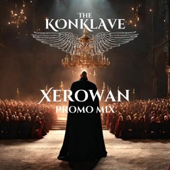 005 - Xerowan Promo Mix - The Konklave