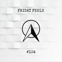 Friday Feels #104 [GUEST: Advent]