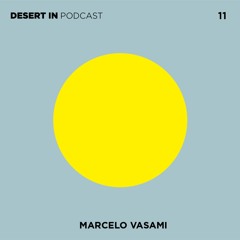 Marcelo Vasami @ Desert In Podcast 11