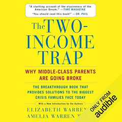 [Read] EBOOK ✔️ The Two-Income Trap: Why Middle-Class Parents Are Going Broke by  Eli