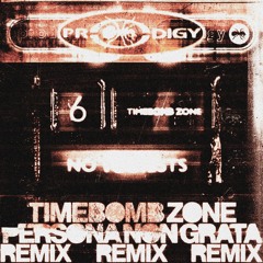 THE PRODIGY - TIMEBOMB ZONE (PERSONA NON GRATA REMIX)