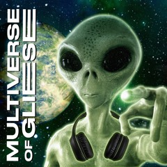 MULTIVERSE OF GLIESE