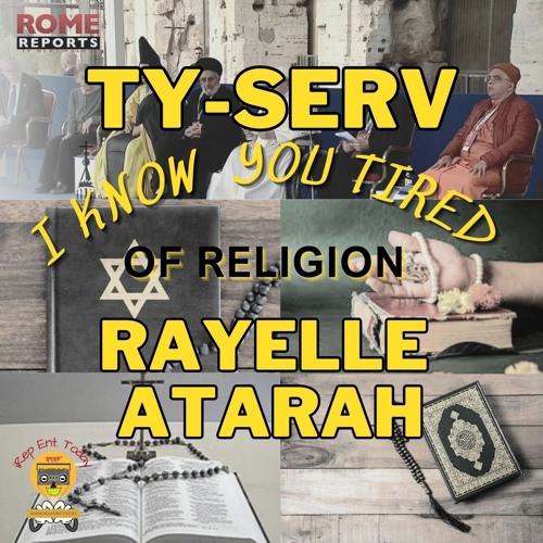 TY-Serv x Rayelle Atarah - I Know U Tired Of Religion