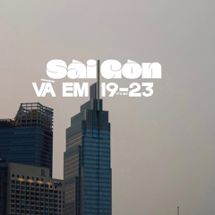 Sài Gòn và Em 2019-2023 - it’s Huy