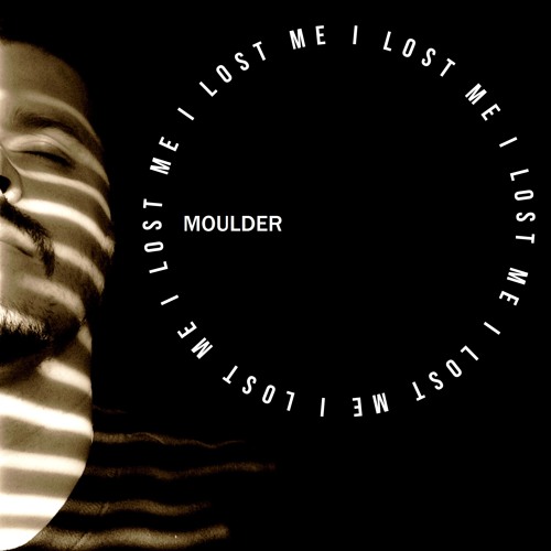 moulder - I lost me