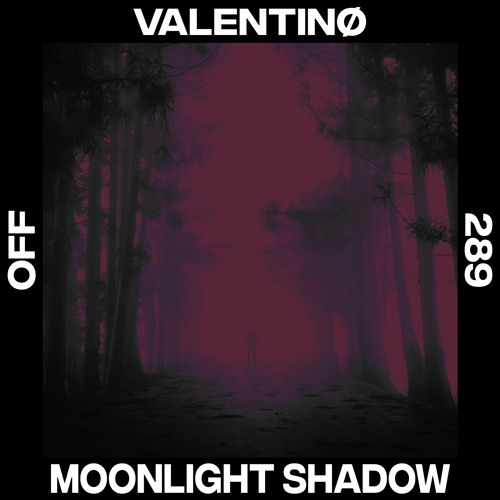 Stream Valentinø - Moonlight Shadow by OFF Recordings | Listen online for  free on SoundCloud