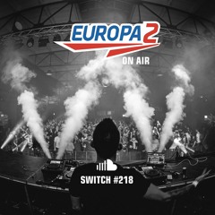 #SWITCH218 [LUISDEMARK] on Europa 2