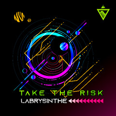 Labrysinthe - Take the Risk // FULL TRACK // OUT NOW!