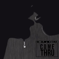 Come Thru (feat. EALIA)