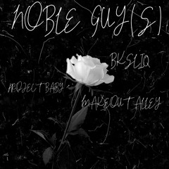 NOBLE GUY(S)remix ft Makeoutalley and Project Baby