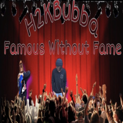 H2KBubba-Famous Without Fame