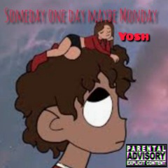 yosh - someday one day maybe Monday