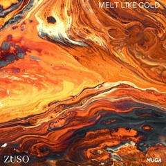 ZUSO - Melt Like Gold