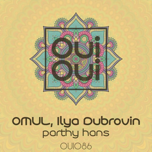 OUI086 | OMUL, Ilya Dubrovin - Parthy Hans (Original Mix)