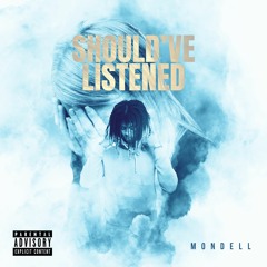 Mondell- Should've Listened (Prod.by Ellisproduction)