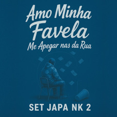 SET JAPA NK 2.0 //  AMO MINHA FAVELA - RYAN SP,MENO K,LUUKY,IG,JACARÉ,GH,RODRIGO DO CN,LELE JP,JVILA