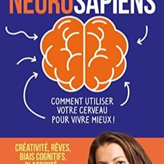 [Télécharger en format epub] Neurosapiens - Comment utiliser votre cerveau pour vivre mieux ! au f
