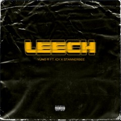 Leech (feat. stannerbee & Icy)