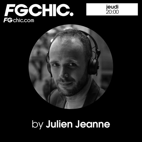 Stream FG CHIC MIX BY JULIEN JEANNE by Radio FG | Listen online for free on  SoundCloud