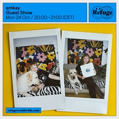 emkay Guest Show – Refuge Worldwide