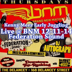 Kenny Meez Early Juggling Live From Brand New Machine NYC 12-11-14 Federation Sound