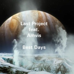 Last Project feat. Amvis - Best Days