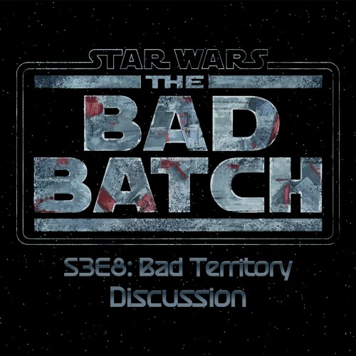 The Bad Batch S3E8: Bad Territory